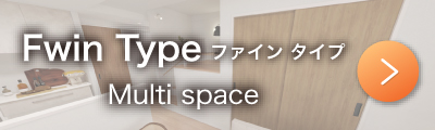 Fwin Type(Multi space)